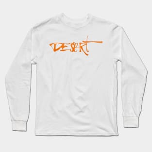 Colorful Handwritten Lettering "Desert" Wall Art for Typography and Design Lovers Long Sleeve T-Shirt